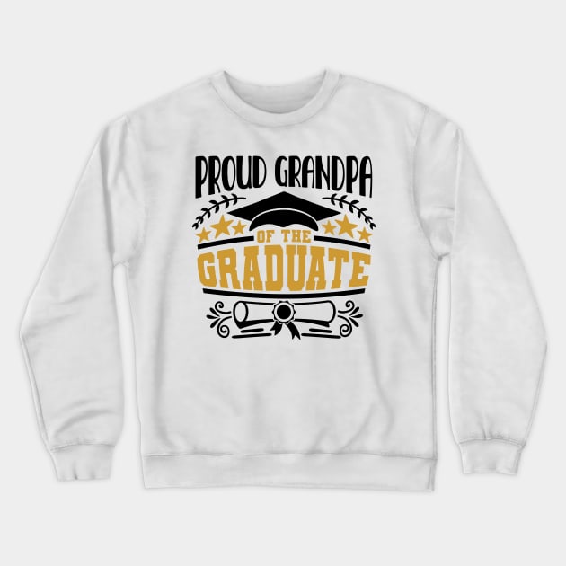 Proud Grandpa Of The Graduate Graduation Gift Crewneck Sweatshirt by PurefireDesigns